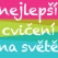 === Tip jak rychle zhubnout ===
1. Otočte hlavu doprava
2. Otočte hlavu doleva

Toto cvičení opakujte pokaždé, když vám někdo nabídne něco nezdravého k jídlu. Cvičení se mi osvědčilo i před plnou ledničkou : )

Moje milé spolubojovnice s kily. Rozhodně si z nadváhy nedělám legraci, beru jí až moc vážně. Ale jednou za čas prostě potřebuju si i z vážných věcí udělat legraci.

A toto cvičení mě fakt pobavilo tak, že jsem se začala nahlas smát. Navíc ať chceme nebo ne, je v tom hluboká pravda!

Tak hlavu vzhůru a hodně štěstí na cestě ke zdravějšímu já.

Vaše Eva