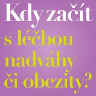 Kdy začít s léčbou nadváhy či obezity?