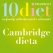 === Cambridge dieta ===
Cambridge dieta je založena na konzumaci náhražek stravy. Jedná se o 6 flexibilních dietních plánů od 415 kcal až po 1500 nebo více kcal denně, volené podle vytýčeného úbytku váhy. Cambridge dieta má také dlouhodobý plán váhového managementu. Tyčinky, polévky, ovesné kaše a koktejly mohou být používány jako váš jediný zdroj stravy nebo jako doplněk k nízkokalorickým běžným jídlům. Jako součást zakoupeného programu dostáváte rady ohledně zdravého stravování a cvičení od Cambridge konzultanta.

=== Pro ===
Cambridge dieta, to je pro bezpečné, intenzivní a zdravé hubnutí, umožňuje rychle snížit váhu. Náhražky jídla jsou nutričně vyvážené, v jídle dostáváte potřebné vitamíny, minerály a stopové prvky.

=== Proti ===
Na začátku diety můžete pociťovat nežádoucí efekt diety jako je zápach z úst, sucho v ústech, únava, závrať, nespavost, žaludeční nevolnost a zácpa způsobená nedostatkem karbohydrátů a vlákniny. Nejtěžší částí je u diety vydržet. Výměna běžných jídel za náhražky, se může brzy stát jednotvárnou a nudnou dietou. Cambridge dieta není vhodná pro dlouhodobou konzumaci.

=== Hodnocení dietologů ===
Aby jste s dietou začali, musíte mít v oblibě náhražky běžných jídel. Rychlý úbytek váhy může být motivující, ale není dlouhodobě udržitelný. Pokud máte nastavený příjem 1000 kalorií nebo méně denně neměli by jste v dietním plánu setrvávat déle než 12 týdnů. Při příjmu 600 kalorií denně by jste měli mít dohled lékaře. Cambridge dieta není vhodná pro dlouhodobé užívání.

Více o dietě:
[http://www.cambridgeweightplan.com www.cambridgeweightplan.com]