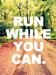 Běhej dokud můžeš!